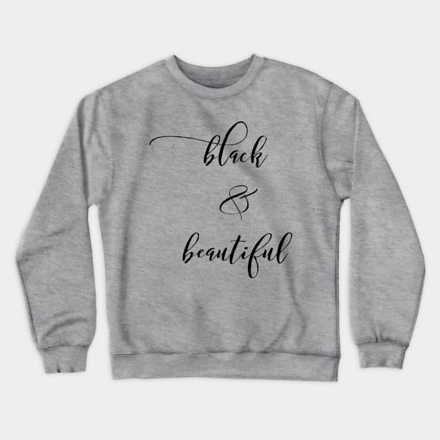 Black & Beautiful | African American | Black Lives Crewneck Sweatshirt by UrbanLifeApparel